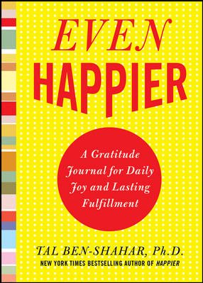 Even Happier: A Gratitude Journal for Daily Joy and Lasting Fulfillment cover