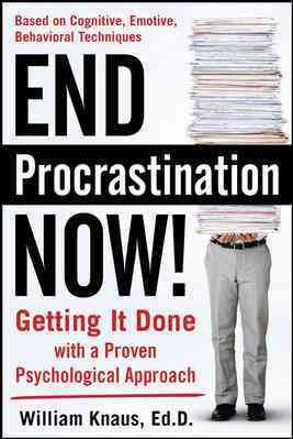End Procrastination Now!: Get It Done With A Proven Psychological Approach cover