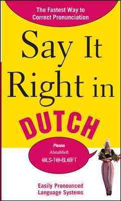 Say It Right in Dutch: The Fastest Way to Correct Pronunciation (Say It Right! Series) cover