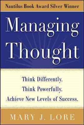 Managing Thought: Think Differently. Think Powerfully. Achieve New Levels of Success cover