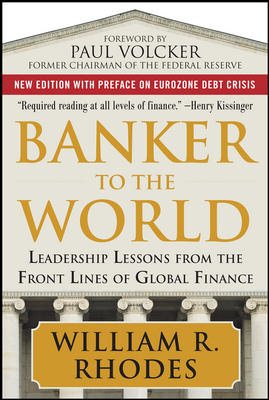 Banker to the World: Leadership Lessons From the Front Lines of Global Finance cover