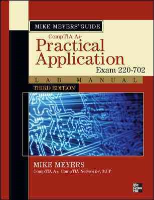 Mike Meyers' CompTIA A+ Guide: Practical Application Lab Manual, Third Edition (Exam 220-702) (Mike Meyers' Computer Skills) cover