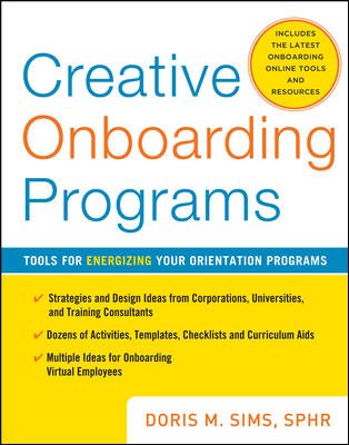 Creative Onboarding Programs: Tools for Energizing Your Orientation Program cover