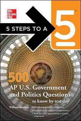 5 Steps to a 5 500 AP U.S. Government and Politics Questions to Know by Test Day (5 Steps to a 5 on the Advanced Placement Examinations Series) cover
