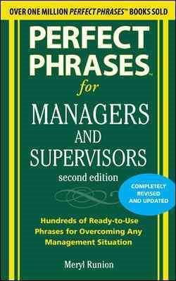 Perfect Phrases for Managers and Supervisors, Second Edition (Perfect Phrases Series)