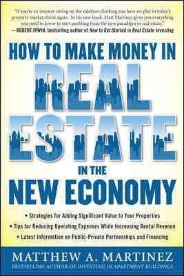 How to Make Money in Real Estate in the New Economy cover