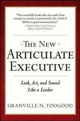 The New Articulate Executive: Look, Act and Sound Like a Leader cover