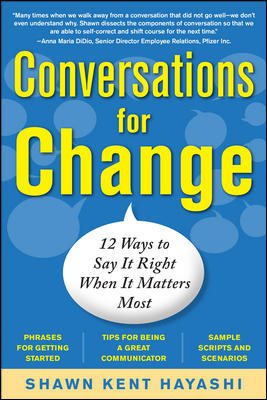 Conversations for Change: 12 Ways to Say it Right When It Matters Most cover