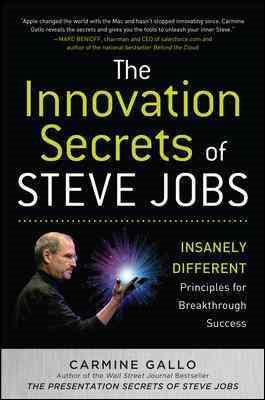 The Innovation Secrets of Steve Jobs: Insanely Different Principles for Breakthrough Success cover