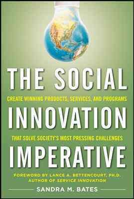 The Social Innovation Imperative: Create Winning Products, Services, and Programs that Solve Society's Most Pressing Challenges cover