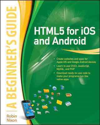 HTML5 for iOS and Android: A Beginner's Guide (Beginner's Guide (McGraw Hill)) cover