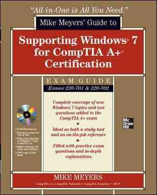 Mike Meyers' Guide to Supporting Windows 7 for CompTIA A+ Certification (Exams 701 & 702) (All-in-One) cover