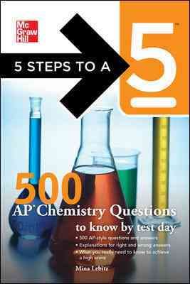 5 Steps to a 5 500 AP Chemistry Questions to Know by Test Day (5 Steps to a 5 on the Advanced Placement Examinations Series) cover