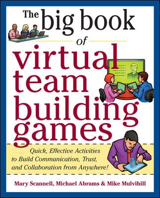 Big Book of Virtual Teambuilding Games: Quick, Effective Activities to Build Communication, Trust and Collaboration from Anywhere! (Big Book Series) cover