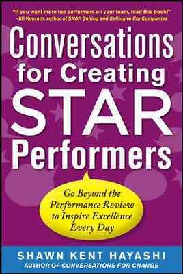 Conversations for Creating Star Performers: Go Beyond the Performance Review to Inspire Excellence Every Day cover