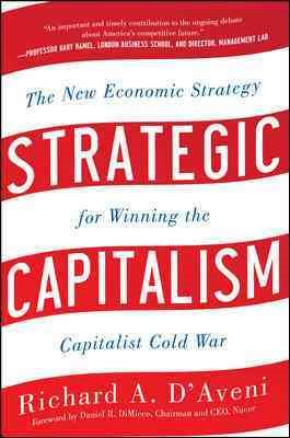 Strategic Capitalism: The New Economic Strategy for Winning the Capitalist Cold War: The New Economic Strategy for Winning the Capitalist Cold War cover