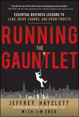 Running the Gauntlet: Essential Business Lessons to Lead, Drive Change, and Grow Profits cover