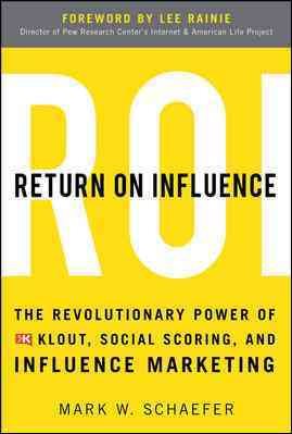 Return On Influence: The Revolutionary Power of Klout, Social Scoring, and Influence Marketing cover