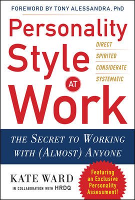 Personality Style at Work: The Secret to Working with (Almost) Anyone cover