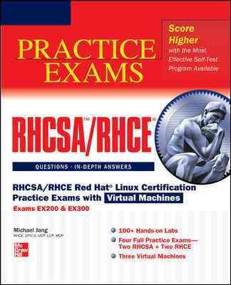 RHCSA/RHCE Red Hat Linux Certification Practice Exams with Virtual Machines (Exams EX200 & EX300) cover