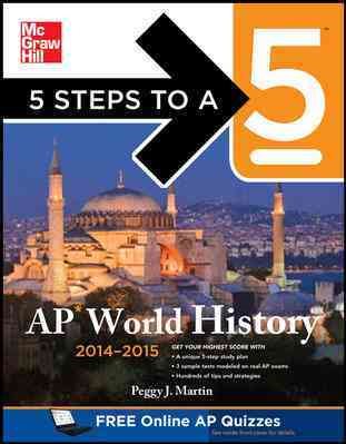 5 Steps to a 5 AP World History, 2014-2015 Edition (5 Steps to a 5 on the Advanced Placement Examinations Series) cover