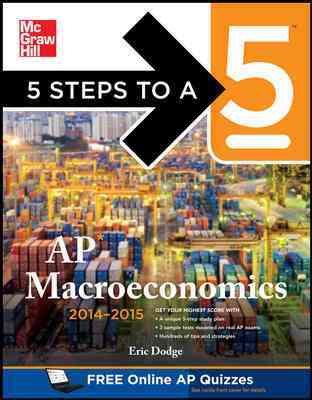 5 Steps to a 5 AP Macroeconomics, 2014-2015 Edition (5 Steps to a 5 on the Advanced Placement Examinations Series) cover