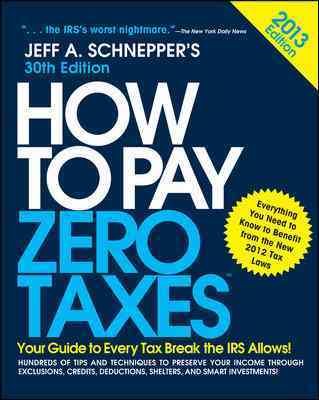 How to Pay Zero Taxes 2013: Your Guide to Every Tax Break the IRS Allows cover