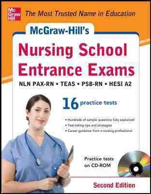 McGraw-Hill's Nursing School Entrance Exams with CD-ROM, 2nd Edition: Strategies + 16 Practice Tests