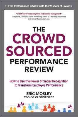 The Crowdsourced Performance Review: How to Use the Power of Social Recognition to Transform Employee Performance cover