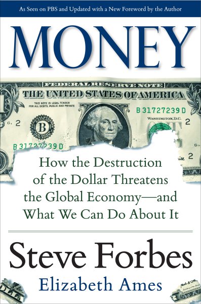 Money: How the Destruction of the Dollar Threatens the Global Economy – and What We Can Do About It cover