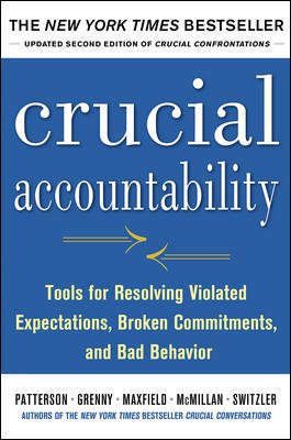 Crucial Accountability: Tools for Resolving Violated Expectations, Broken Commitments, and Bad Behavior, Second Edition ( Paperback) cover