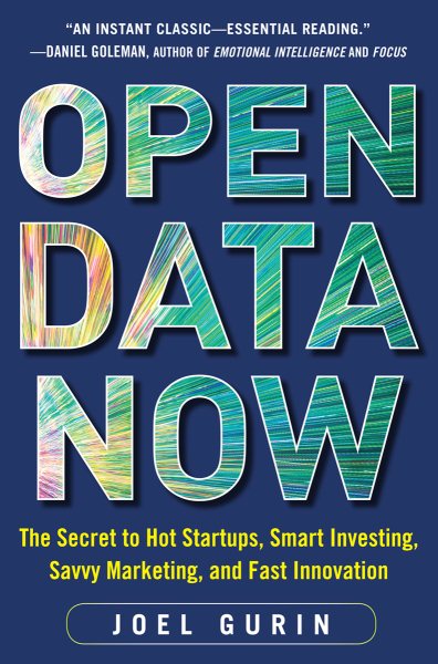 Open Data Now: The Secret to Hot Startups, Smart Investing, Savvy Marketing, and Fast Innovation cover