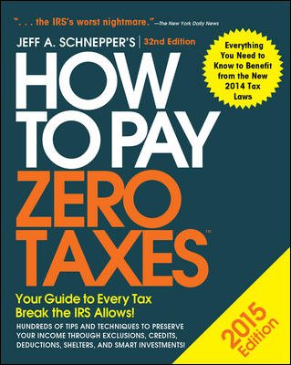 How to Pay Zero Taxes 2015: Your Guide to Every Tax Break the IRS Allows cover