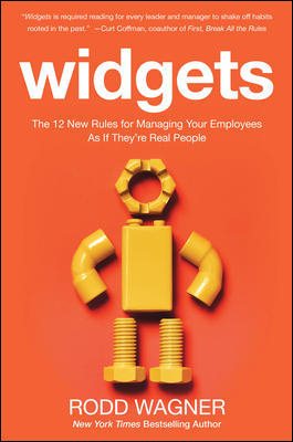 Widgets: The 12 New Rules for Managing Your Employees As If They're Real People cover