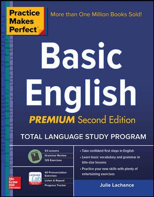 Practice Makes Perfect Basic English, Second Edition: (Beginner) 53 leasons +125 Exercises + 40 Audio Pronunciation Exercises (Practice Makes Perfect Series)