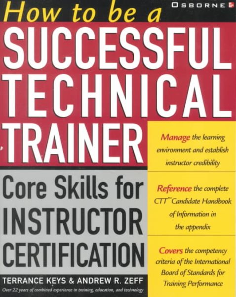 How To Be a Successful Technical Trainer: Core Skills for Instructor Certification cover