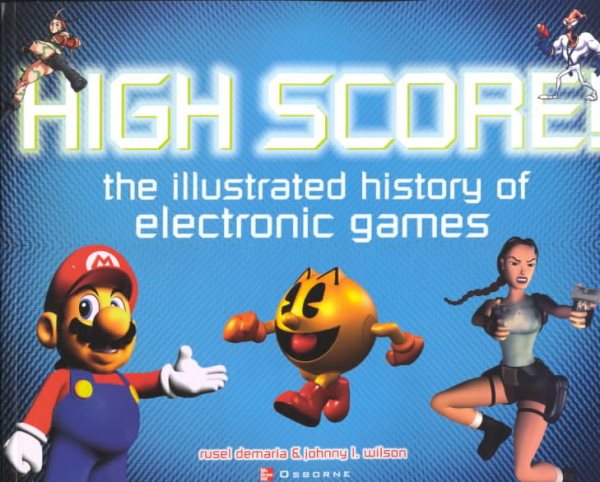 High Score! The Illustrated History of Electronic Games cover