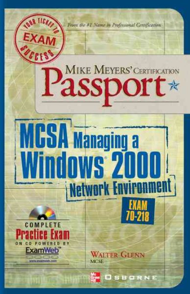 Mike Meyers' MCSA Managing a Windows(r) 2000 Network Environment Certification Passport (Exam 70-218) cover