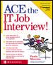 Ace the IT Job Interview! cover
