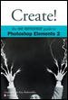 Create!: The No Nonsense Guide to Photoshop Elements 2 cover