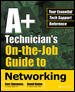 A+ Technician's On-the-Job Guide to Networking cover