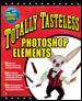 Totally Tasteless Photoshop Elements cover
