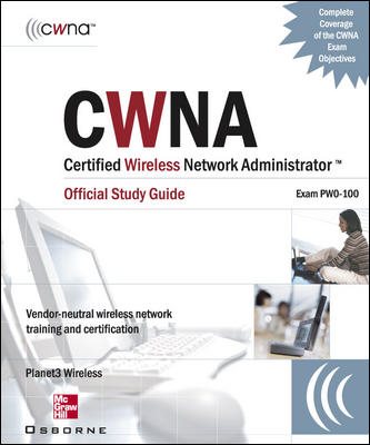CWNA Certified Wireless Network Administrator Official Study Guide (Exam PW0-100), Second Edition cover