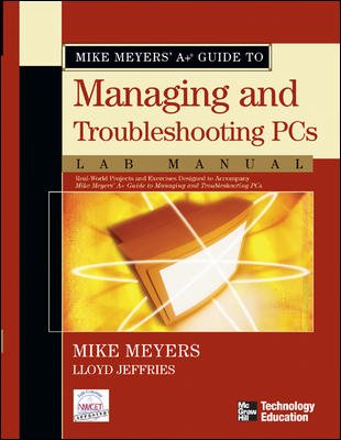 Mike Meyers' A+ Guide to Managing and Troubleshooting PCs Lab Manual (M-H/Cindas Data Series on Material Properties) cover