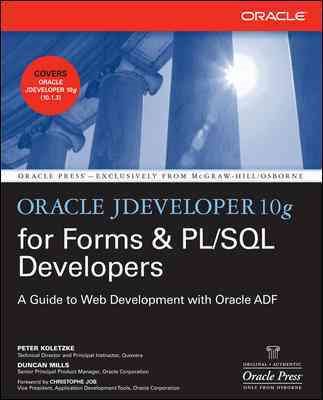 Oracle JDeveloper 10g for Forms & PL/SQL Developers: A Guide to Web Development with Oracle ADF (Oracle Press) cover