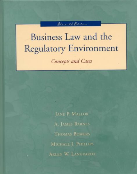 Business Law and the Regulatory Environment. Concepts and Cases. Eleventh (11th) Edition cover