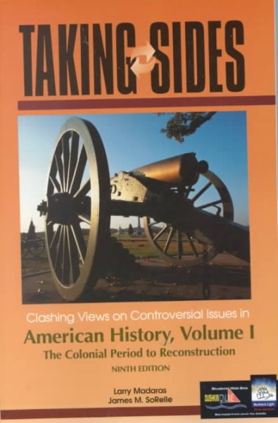 Taking Sides: Clashing Views on Controversial Issues in American History, Vol. I cover