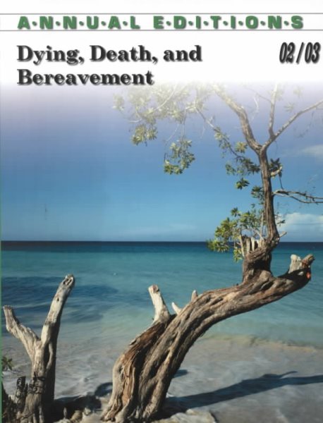 Dying, Death & Bereavement (Annual Editions: Dying, Death, & Bereavement) cover