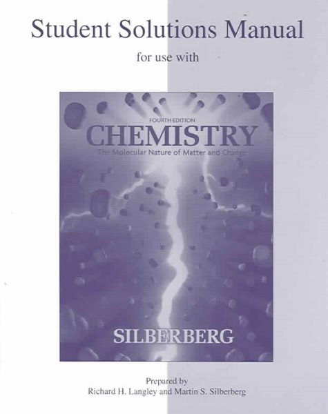Student Solutions Manual for use with Fourth Edition Chemistry: The Molecular Nature of Matter and Change