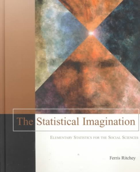 The Statistical Imagination: Elementary statistics for the Social Sciences cover